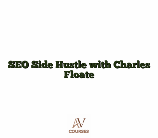 SEO Side Hustle with Charles Floate