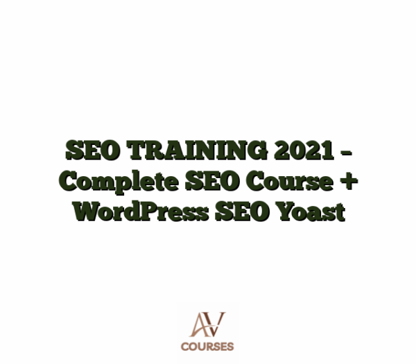 SEO TRAINING 2021 - Complete SEO Course + WordPress SEO Yoast