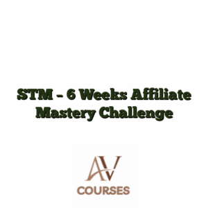 STM - 6 Weeks Affiliate Mastery Challenge
