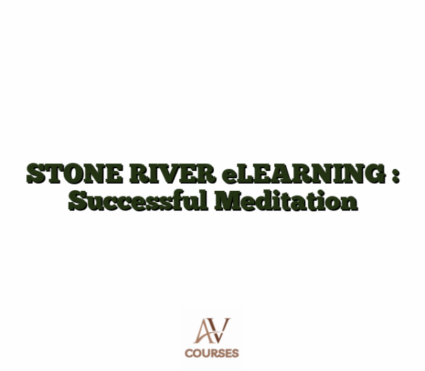 STONE RIVER eLEARNING : Successful Meditation