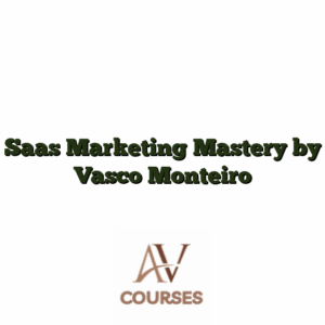 Saas Marketing Mastery by Vasco Monteiro