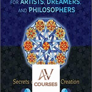 Sacred Geometry for Artists, Dreamers, and Philosophers: Secrets of Harmonic Creation