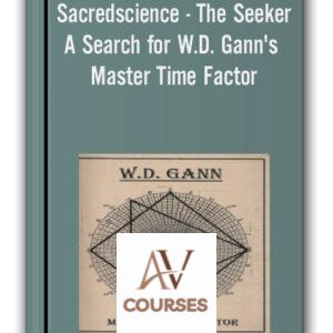 Sacredscience – The Seeker – A Search for W.D. Gann’s Master Time Factor
