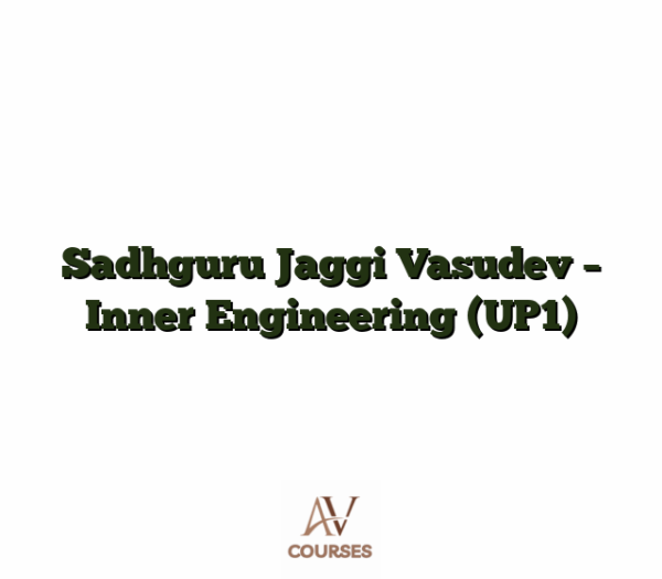 Sadhguru Jaggi Vasudev - Inner Engineering (UP1)
