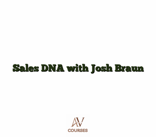 Sales DNA with Josh Braun