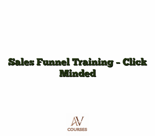 Sales Funnel Training - Click Minded