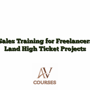 Sales Training for Freelancers Land High Ticket Projects