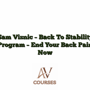 Sam Visnic - Back To Stability Program - End Your Back Pain Now