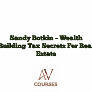Sandy Botkin - Wealth Building Tax Secrets For Real Estate