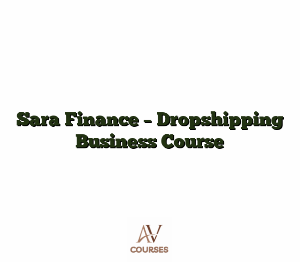 Sara Finance - Dropshipping Business Course