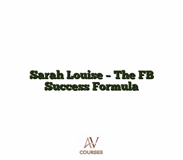 Sarah Louise - The FB Success Formula