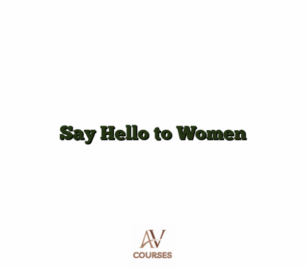 Say Hello to Women