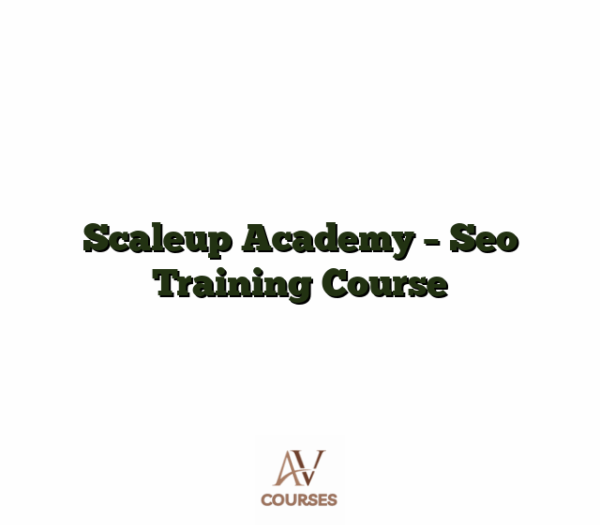 Scaleup Academy - Seo Training Course