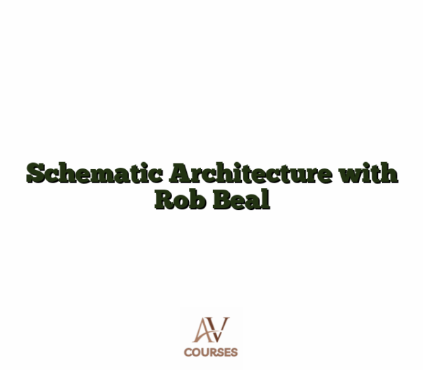 Schematic Architecture with Rob Beal