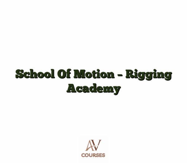 School Of Motion - Rigging Academy