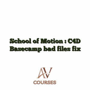 School of Motion : C4D Basecamp bad files fix