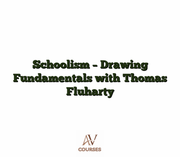 Schoolism - Drawing Fundamentals with Thomas Fluharty