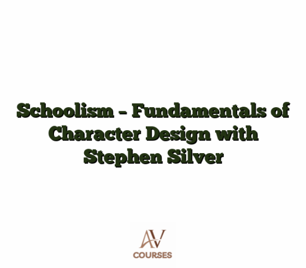 Schoolism - Fundamentals of Character Design with Stephen Silver