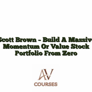 Scott Brown - Build A Massive Momentum Or Value Stock Portfolio From Zero