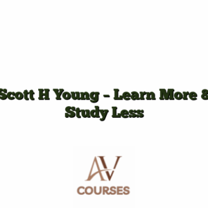 Scott H Young - Learn More & Study Less