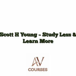 Scott H Young - Study Less & Learn More