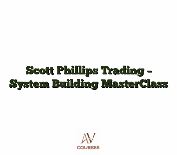 Scott Phillips Trading - System Building MasterClass