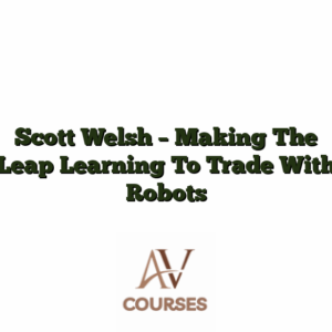 Scott Welsh - Making The Leap Learning To Trade With Robots