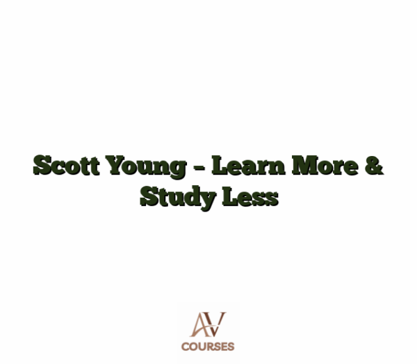 Scott Young - Learn More & Study Less