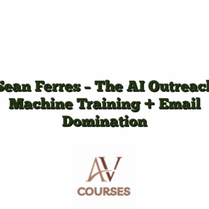 Sean Ferres - The AI Outreach Machine Training + Email Domination