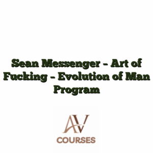 Sean Messenger - Art of Fucking - Evolution of Man Program