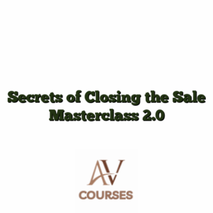 Secrets of Closing the Sale Masterclass 2.0