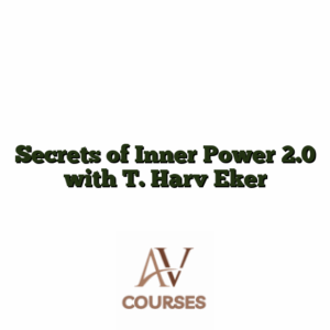 Secrets of Inner Power 2.0 with T. Harv Eker