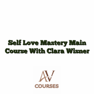 Self Love Mastery Main Course With Clara Wisner