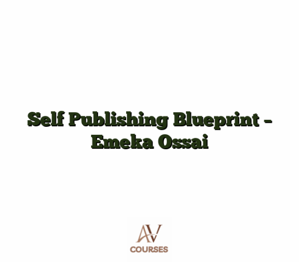 Self Publishing Blueprint - Emeka Ossai
