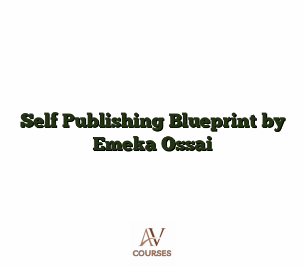 Self Publishing Blueprint by Emeka Ossai
