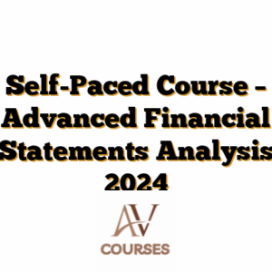 Self-Paced Course – Advanced Financial Statements Analysis 2024