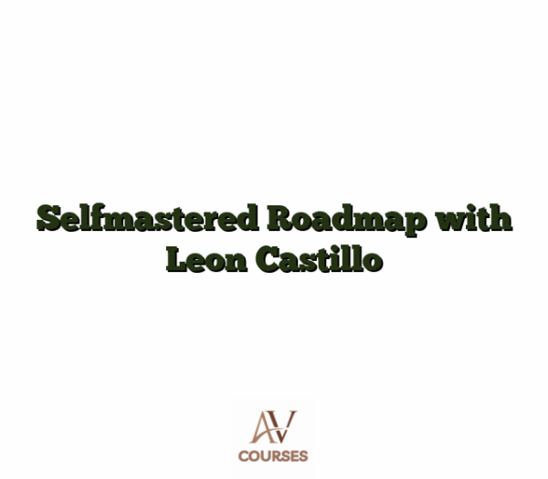 Selfmastered Roadmap with Leon Castillo