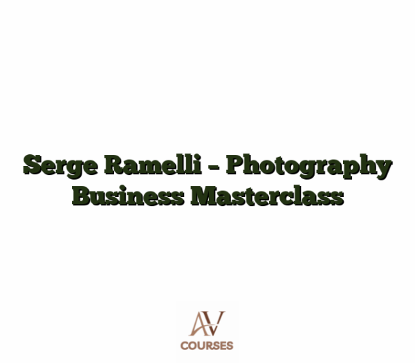 Serge Ramelli - Photography Business Masterclass
