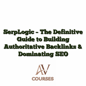 SerpLogic - The Definitive Guide to Building Authoritative Backlinks & Dominating SEO