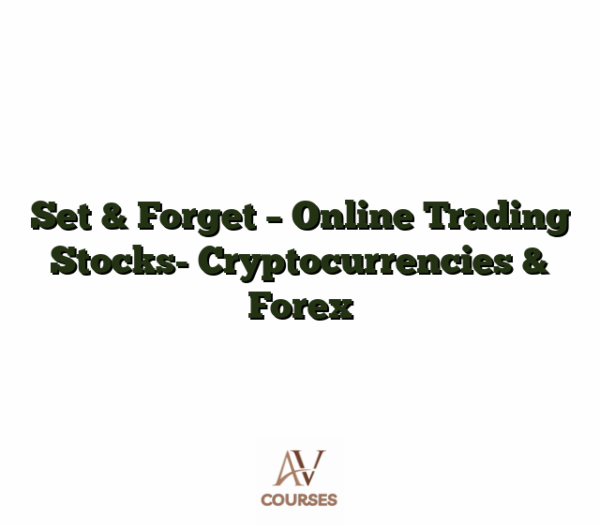 Set & Forget - Online Trading Stocks- Cryptocurrencies & Forex