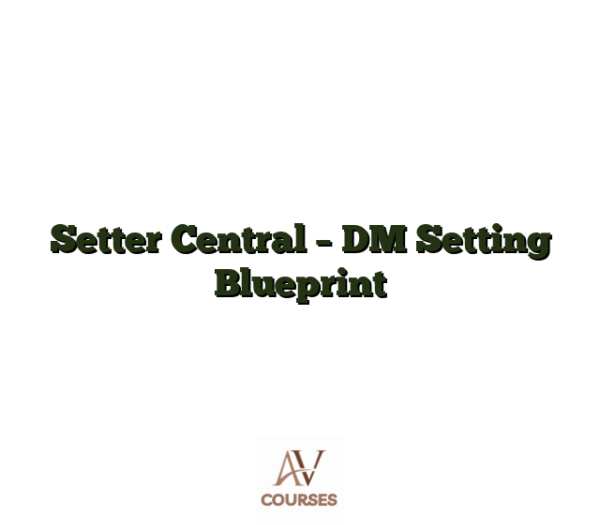 Setter Central - DM Setting Blueprint