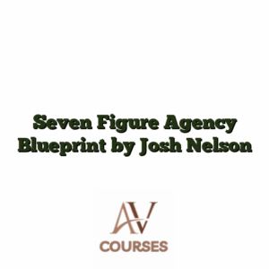 Seven Figure Agency Blueprint by Josh Nelson
