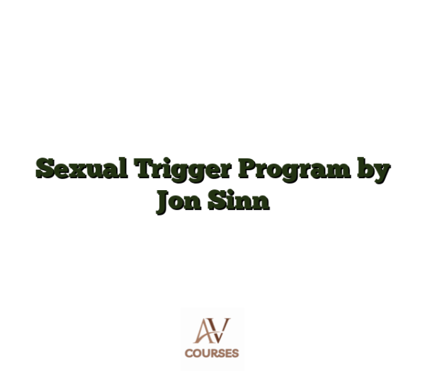 Sexual Trigger Program by Jon Sinn