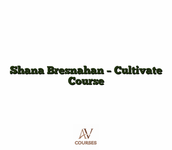 Shana Bresnahan - Cultivate Course
