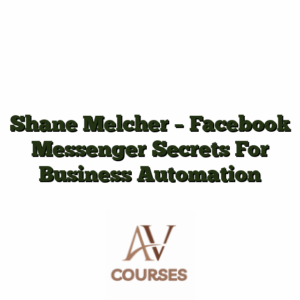 Shane Melcher - Facebook Messenger Secrets For Business Automation