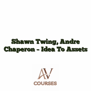 Shawn Twing, Andre Chaperon - Idea To Assets