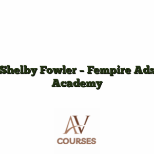 Shelby Fowler - Fempire Ads Academy