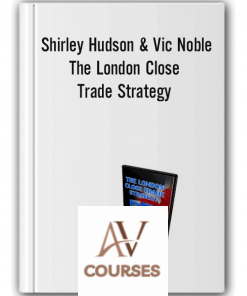 Shirley Hudson & Vic Noble – The London Close Trade Strategy (forexmentor.com)