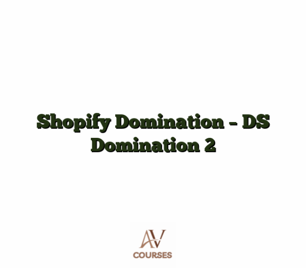 Shopify Domination - DS Domination 2