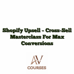 Shopify Upsell - Cross-Sell Masterclass For Max Conversions